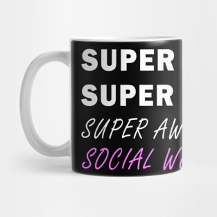 Super mom Super wife super awesome social worker Mug